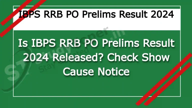 Is IBPS RRB PO Prelims Result 2024 Released? Check Show Cause Notice