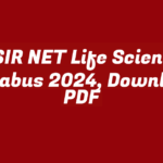 CSIR NET Life Science Syllabus 2024, Download PDF