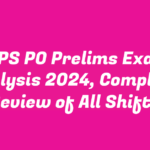 IBPS PO Prelims Exam Analysis 2024, Complete Review of All Shifts