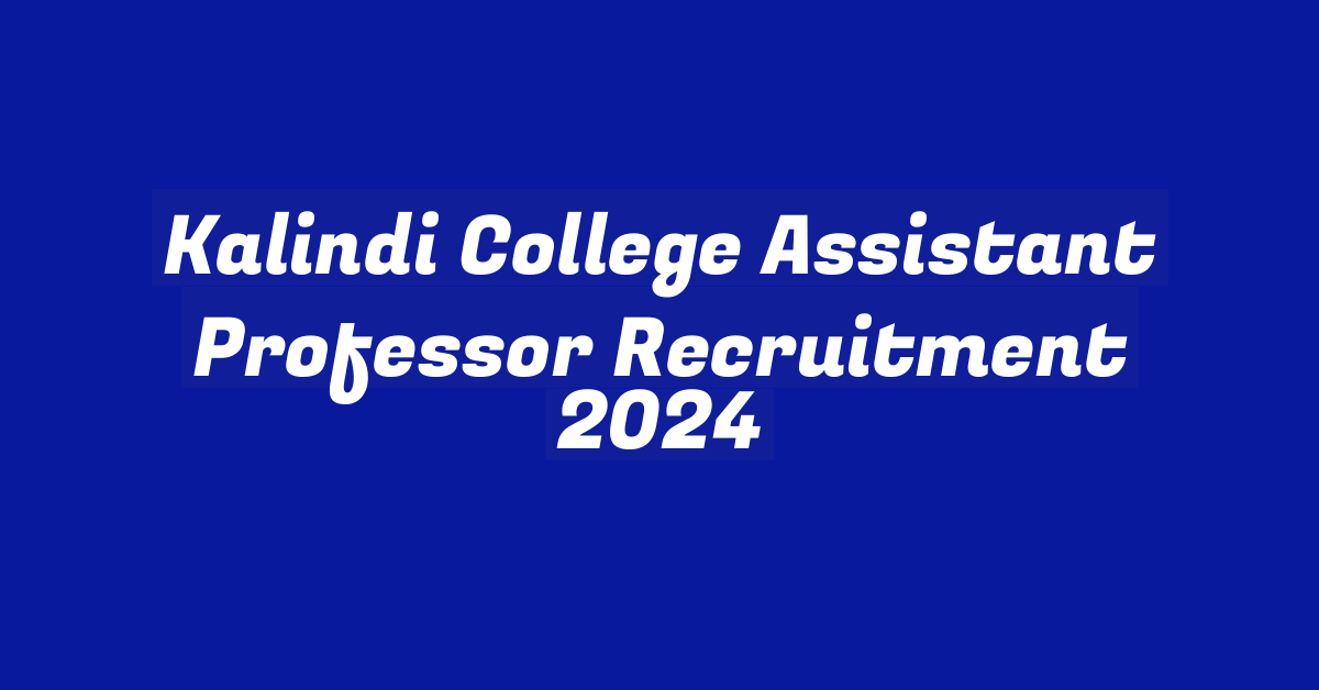 Kalindi College Assistant Professor Recruitment 2024