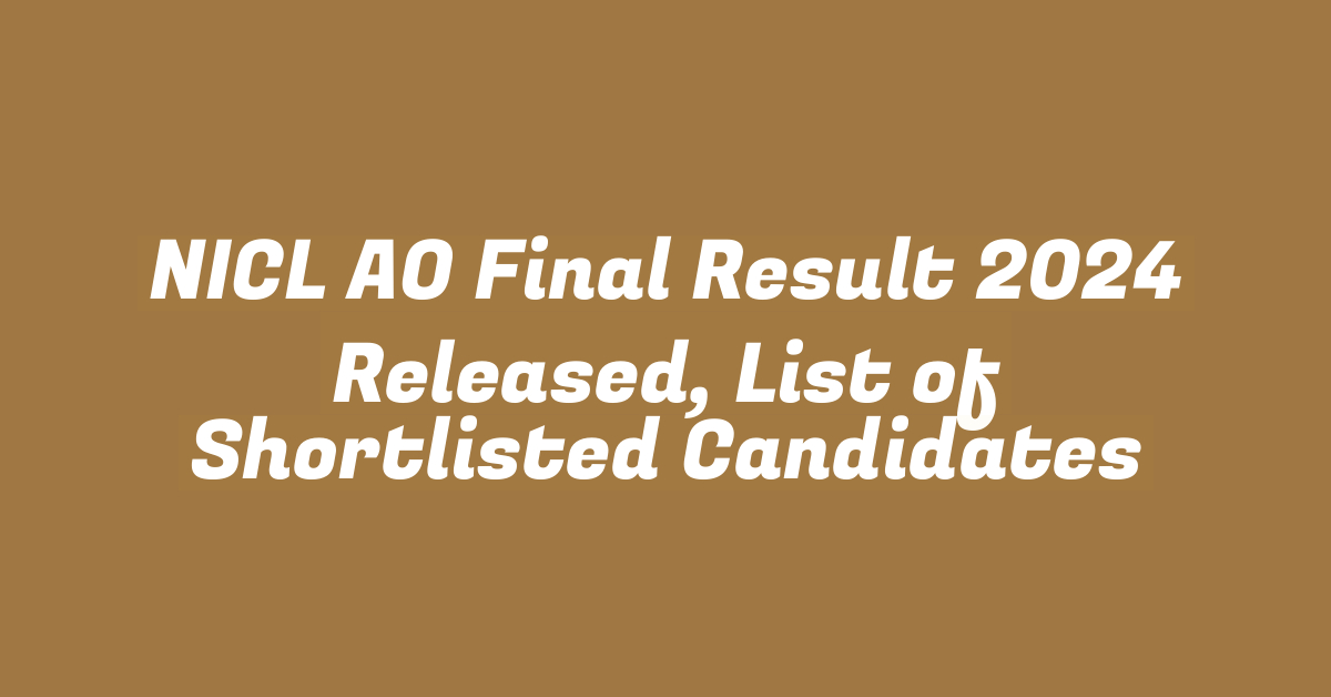 NICL AO Final Result 2024 Released, List of Shortlisted Candidates