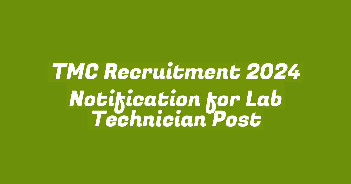 TMC Recruitment 2024 Notification for Lab Technician Post