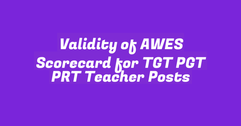 Validity of AWES Scorecard for TGT PGT PRT Teacher Posts