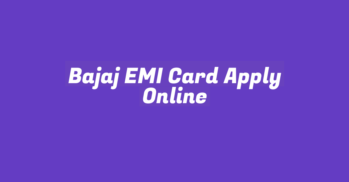 Bajaj EMI Card Apply Online