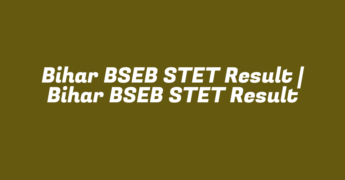 Bihar BSEB STET Result | Bihar BSEB STET Result