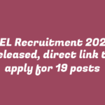 CEL Recruitment 2024 released, direct link to apply for 19 posts