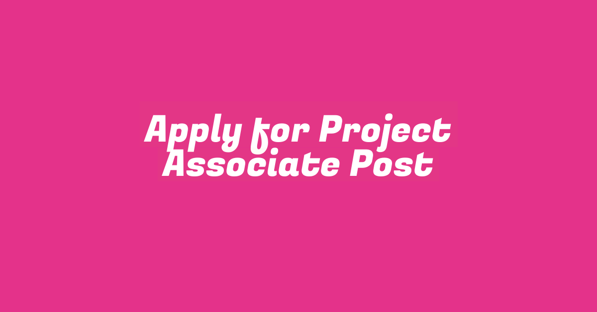 Apply for Project Associate Post