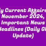 Daily Current Affairs 09 November 2024, Important News Headlines (Daily GK Update)