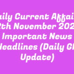 Daily Current Affairs 12th November 2024, Important News Headlines (Daily GK Update)