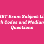 GSET Exam Subject List with Codes and Medium of Questions