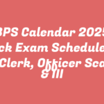 IBPS Calendar 2025, Check Exam Schedule for PO, Clerk, Officer Scale II & III