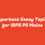 Important Essay Topics for IBPS PO Mains