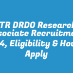 ITR DRDO Research Associate Recruitment 2024, Eligibility & How to Apply