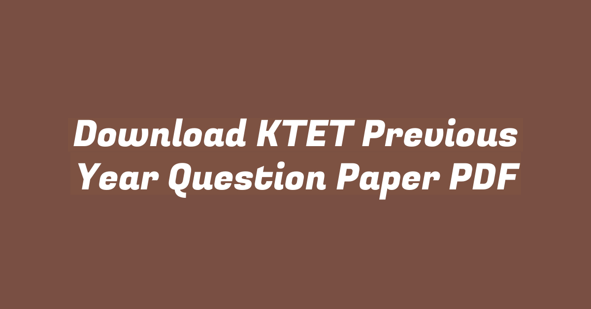 Download KTET Previous Year Question Paper PDF