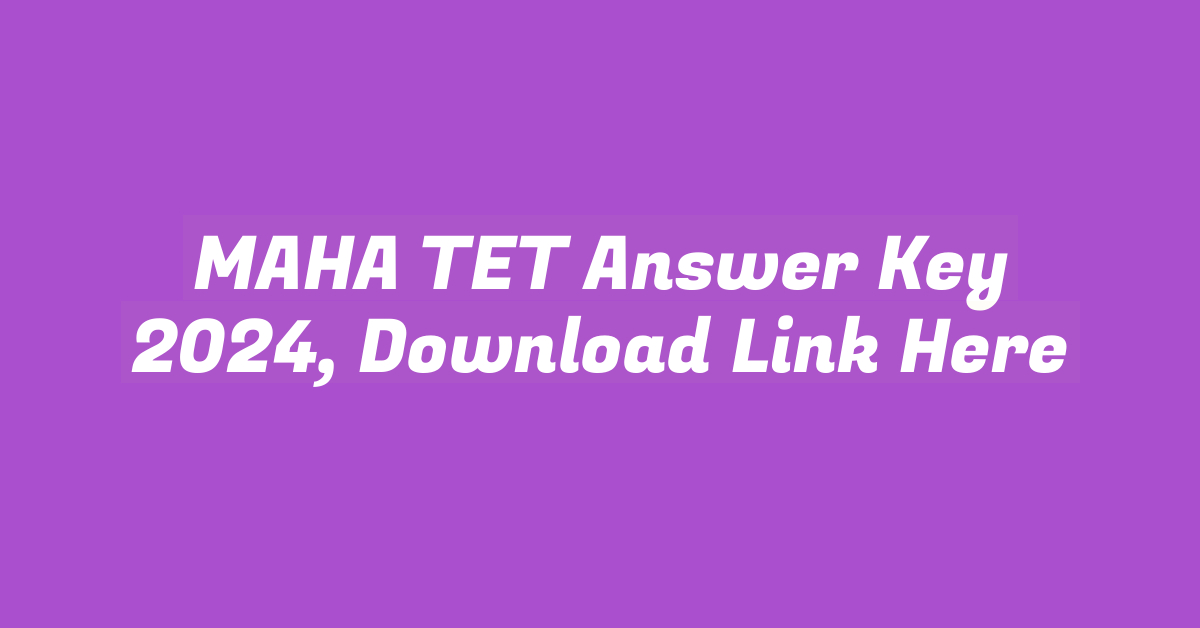 MAHA TET Answer Key 2024, Download Link Here