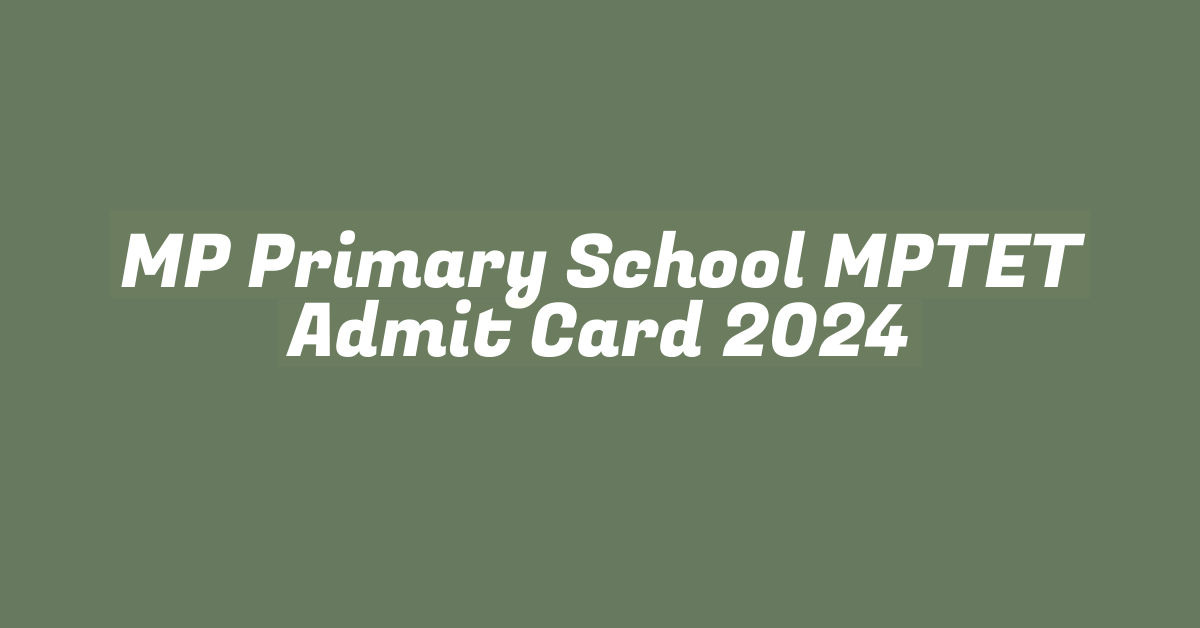 MP Primary School MPTET Admit Card 2024