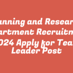 Planning and Research Department Recruitment 2024 Apply for Team Leader Post