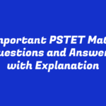 Important PSTET Math Questions and Answers with Explanation