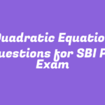 Quadratic Equation Questions for SBI PO Exam