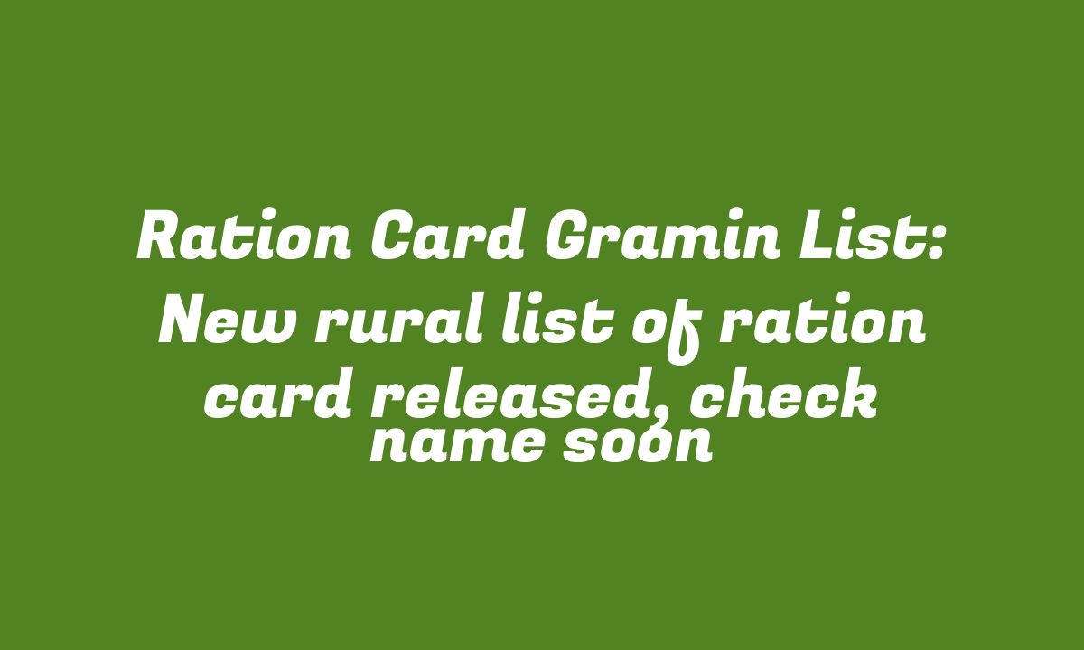 Ration Card Gramin List: New rural list of ration card released, check name soon