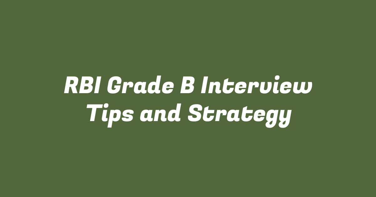 RBI Grade B Interview Tips and Strategy