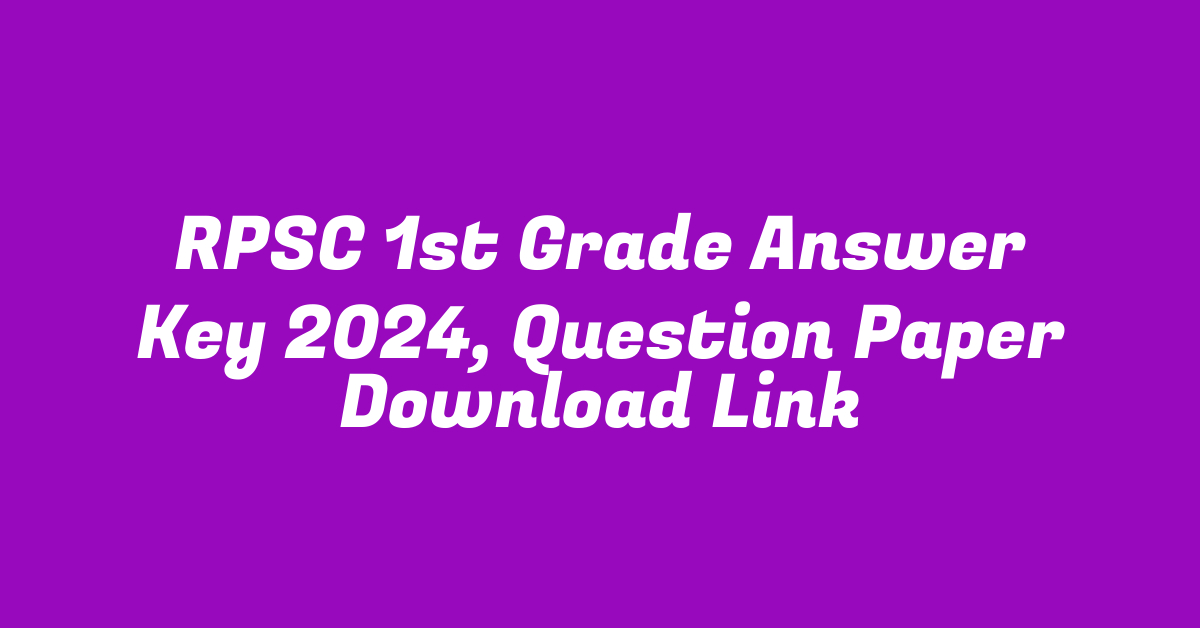 RPSC 1st Grade Answer Key 2024, Question Paper Download Link