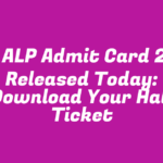 RRB ALP Admit Card 2024 Released Today: Download Your Hall Ticket