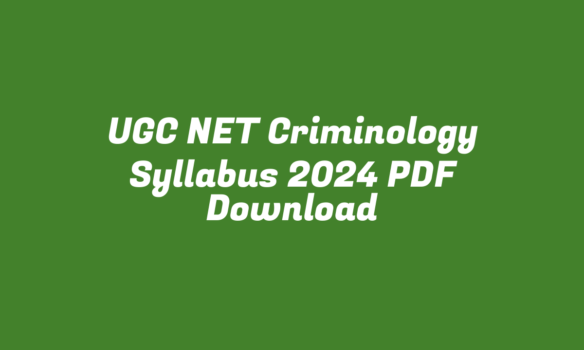 UGC NET Criminology Syllabus 2024 PDF Download