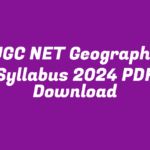 UGC NET Geography Syllabus 2024 PDF Download