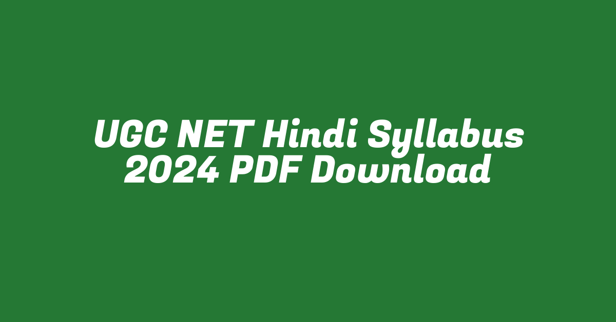 UGC NET Hindi Syllabus 2024 PDF Download