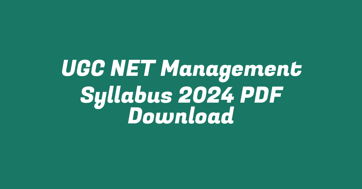 UGC NET Management Syllabus 2024 PDF Download