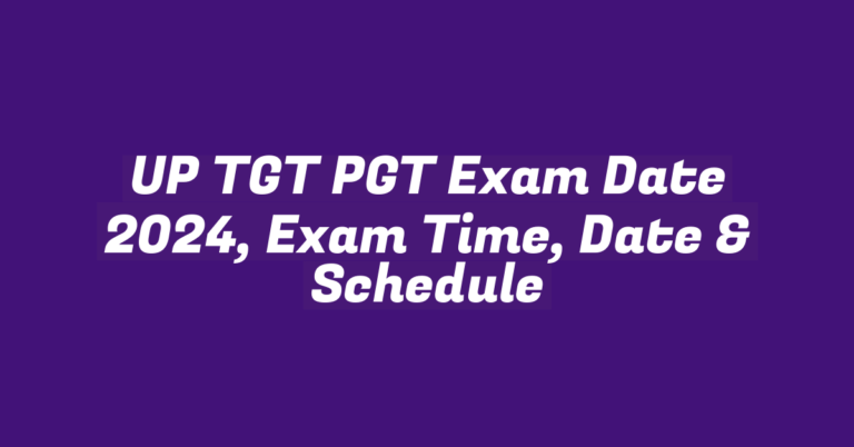 UP TGT PGT Exam Date 2024, Exam Time, Date & Schedule