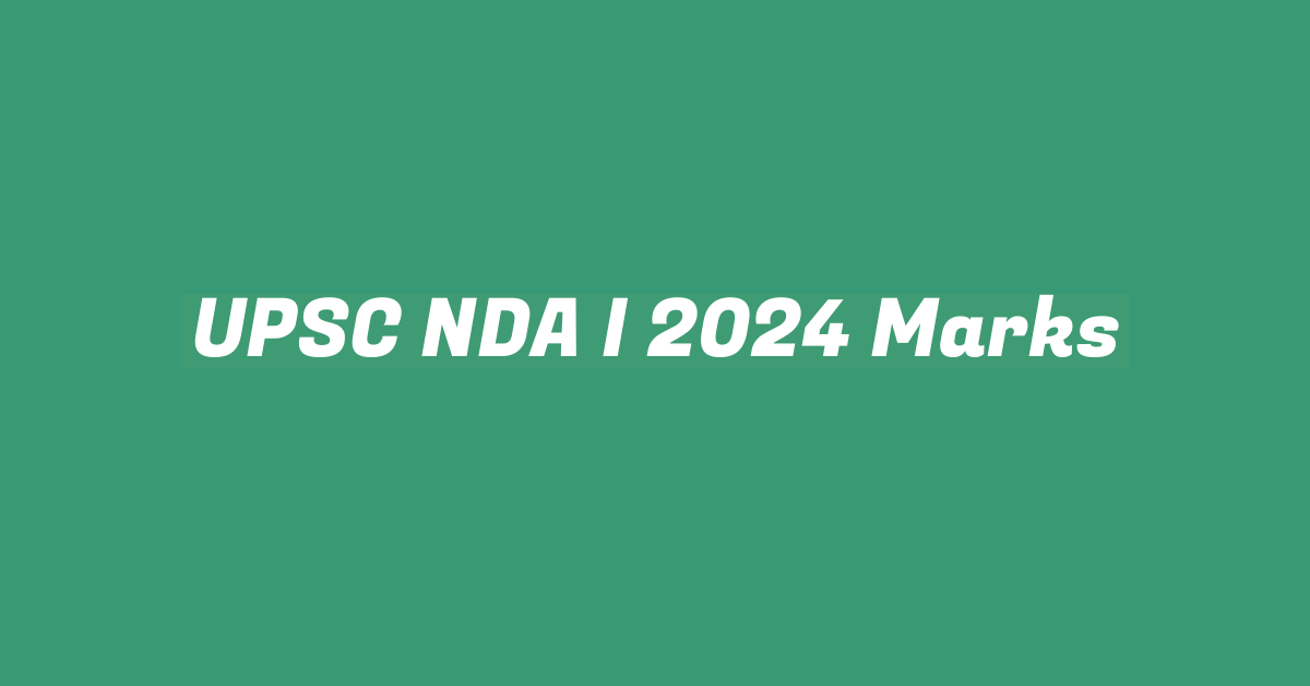 UPSC NDA I 2024 Marks