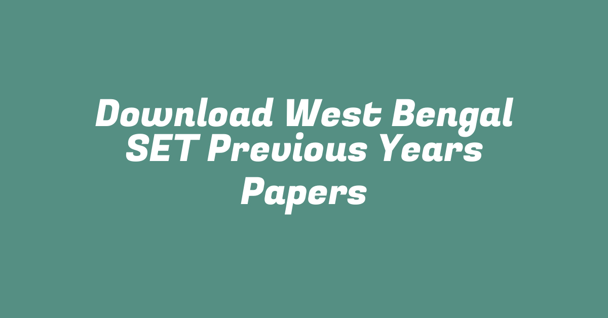 Download West Bengal SET Previous Years Papers