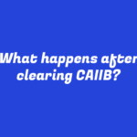 What happens after clearing CAIIB?