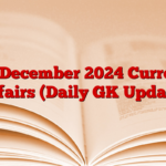 12 December 2024 Current Affairs (Daily GK Update)