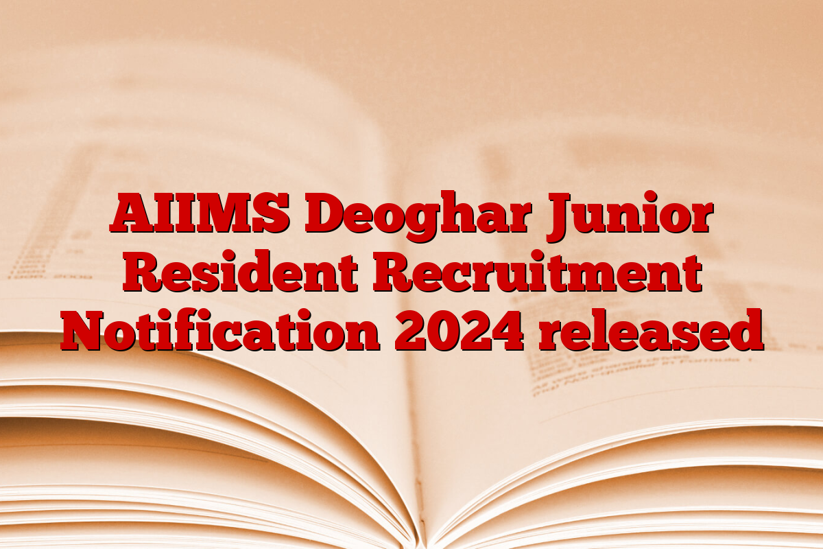 AIIMS Deoghar Junior Resident Recruitment Notification 2024 released