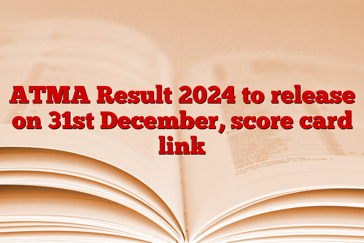 ATMA Result 2024 to release on 31st December, score card link