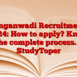 Anganwadi Recruitment 2024: How to apply? Know the complete process. – StudyToper