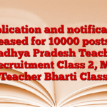 Application and notification released for 10000 posts of Madhya Pradesh Teacher Recruitment Class 2, MP Teacher Bharti Class