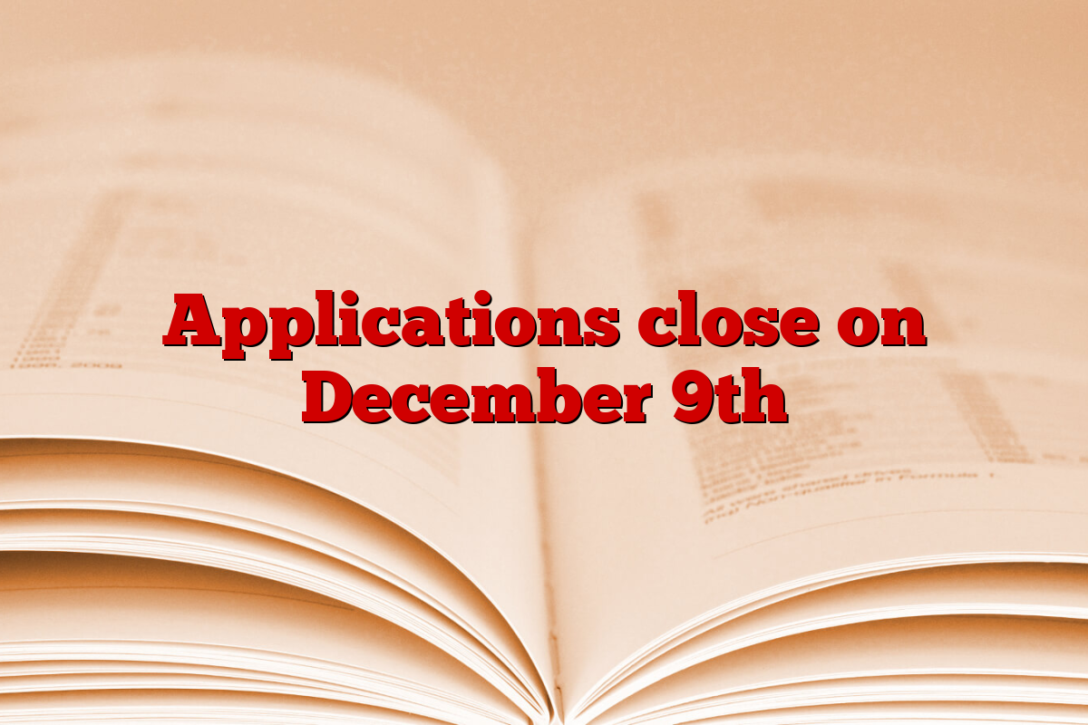 Applications close on December 9th