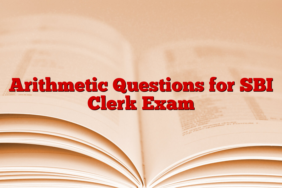 Arithmetic Questions for SBI Clerk Exam