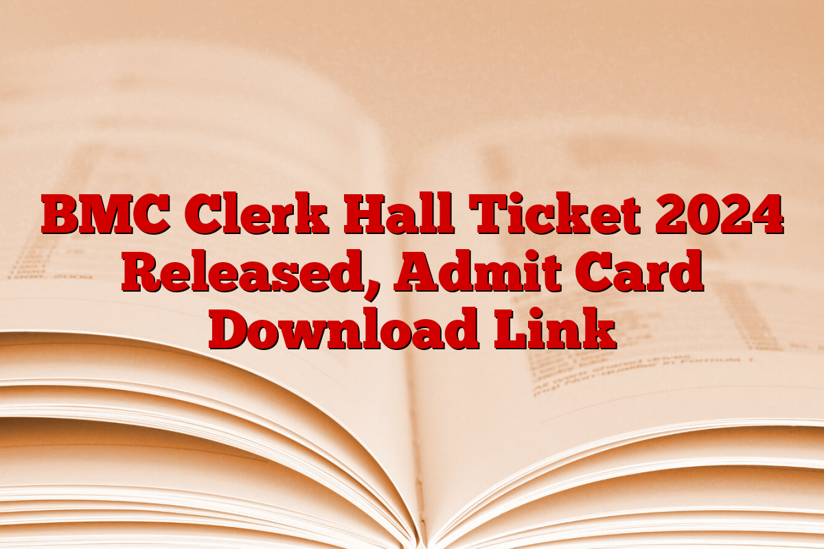 BMC Clerk Hall Ticket 2024 Released, Admit Card Download Link