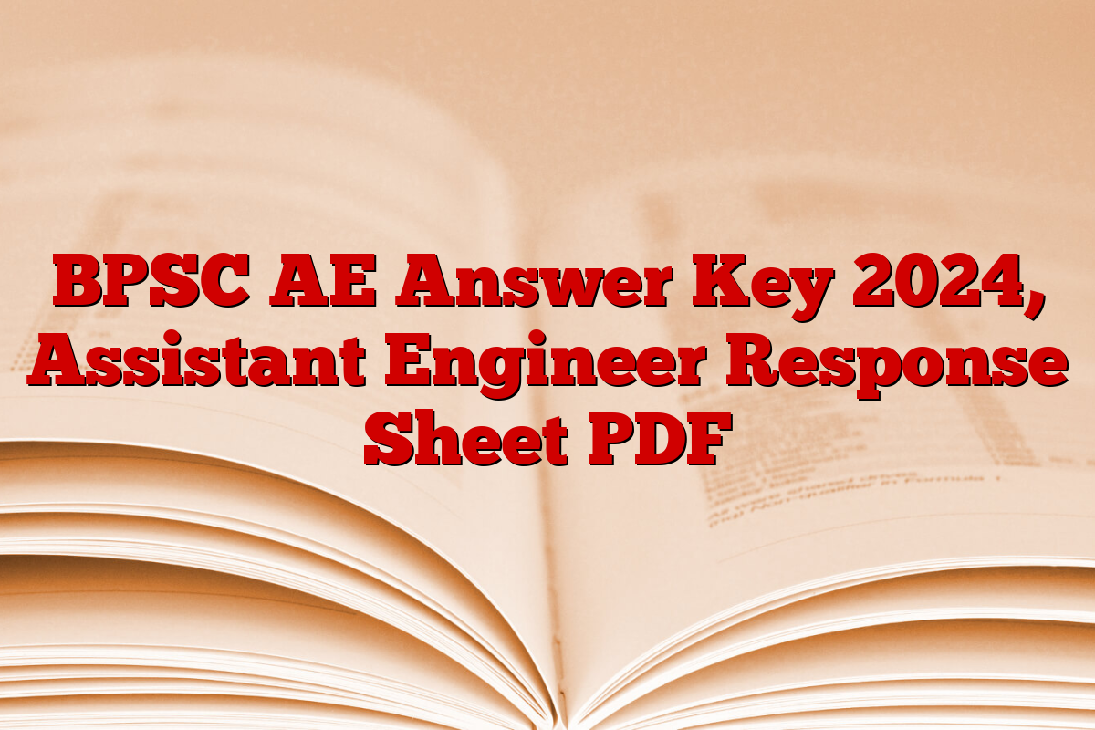 BPSC AE Answer Key 2024, Assistant Engineer Response Sheet PDF