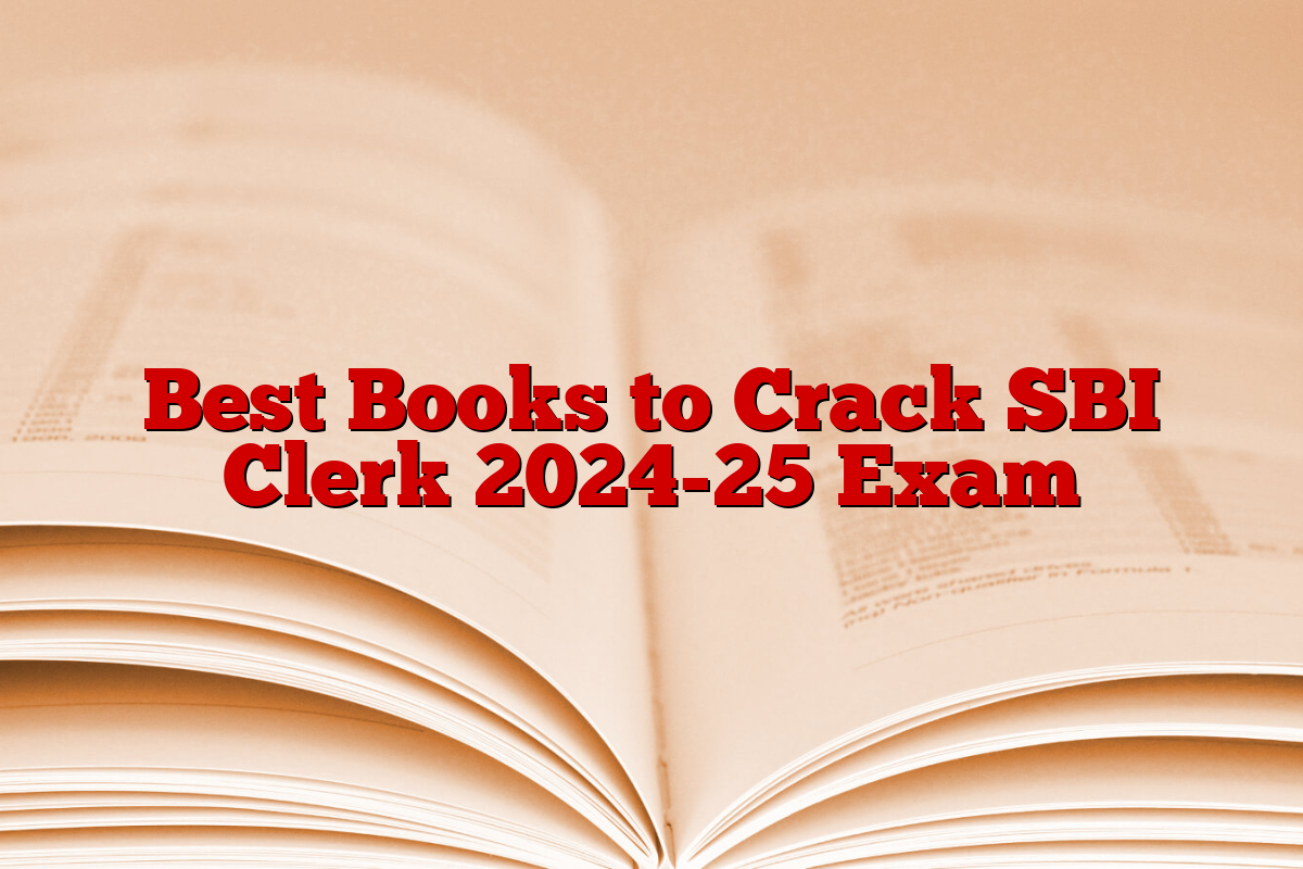 Best Books to Crack SBI Clerk 2024-25 Exam