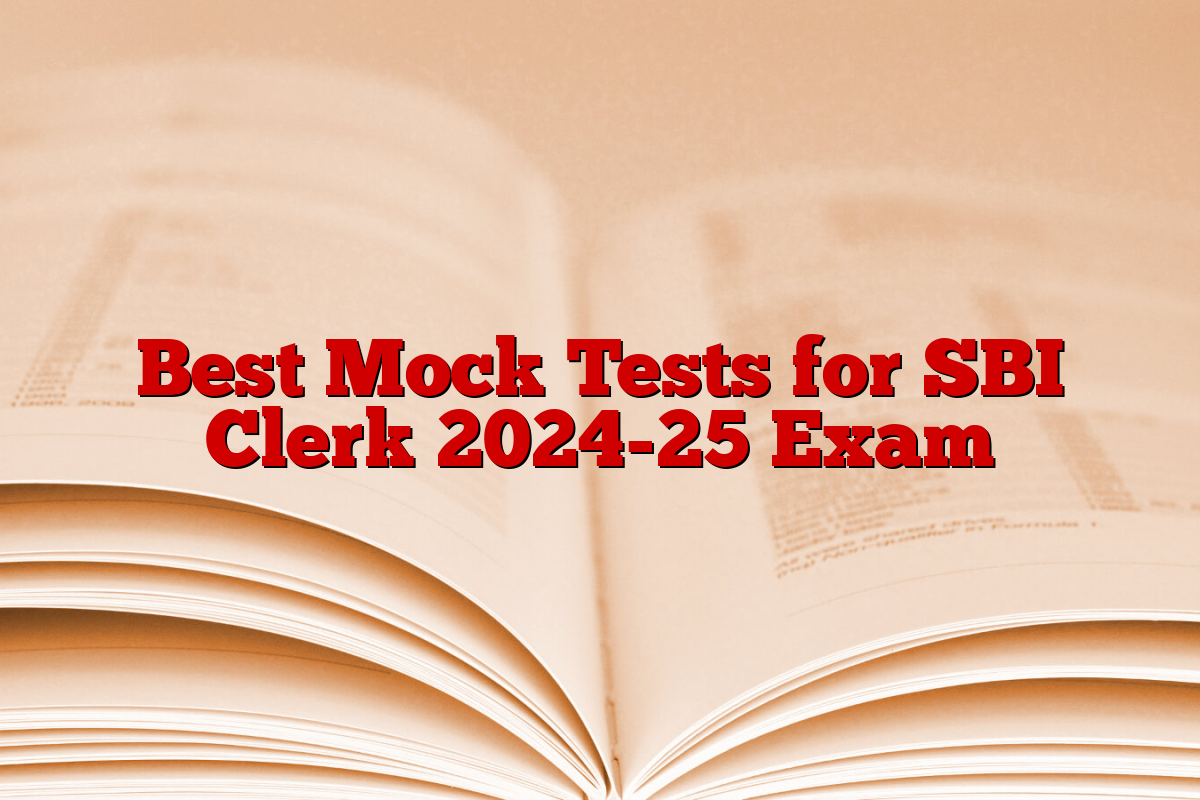 Best Mock Tests for SBI Clerk 2024-25 Exam