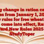 Big change in ration card rules from January 1, 2025! New rules for free wheat and rice come into effect, Ration Card New Rules 2025 – StudyToper