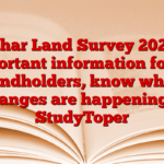 Bihar Land Survey 2025: Important information for all landholders, know what changes are happening! – StudyToper