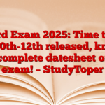 Board Exam 2025: Time table of 10th-12th released, know the complete datesheet of the exam! – StudyToper