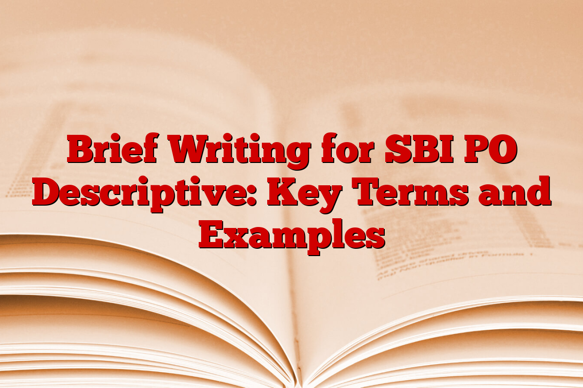 Brief Writing for SBI PO Descriptive: Key Terms and Examples